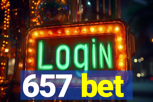 657 bet